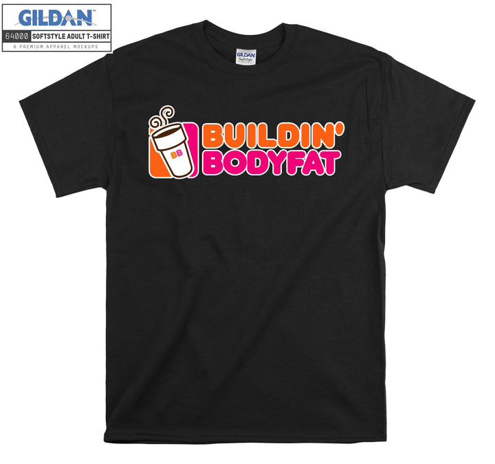 Build' Body Fat Doughnut Donut T-shirt