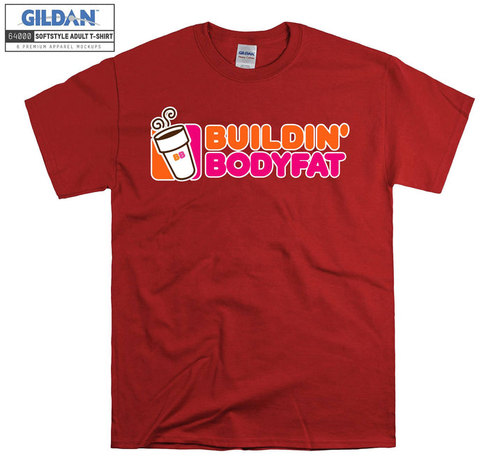 Build' Body Fat Doughnut Donut T-shirt