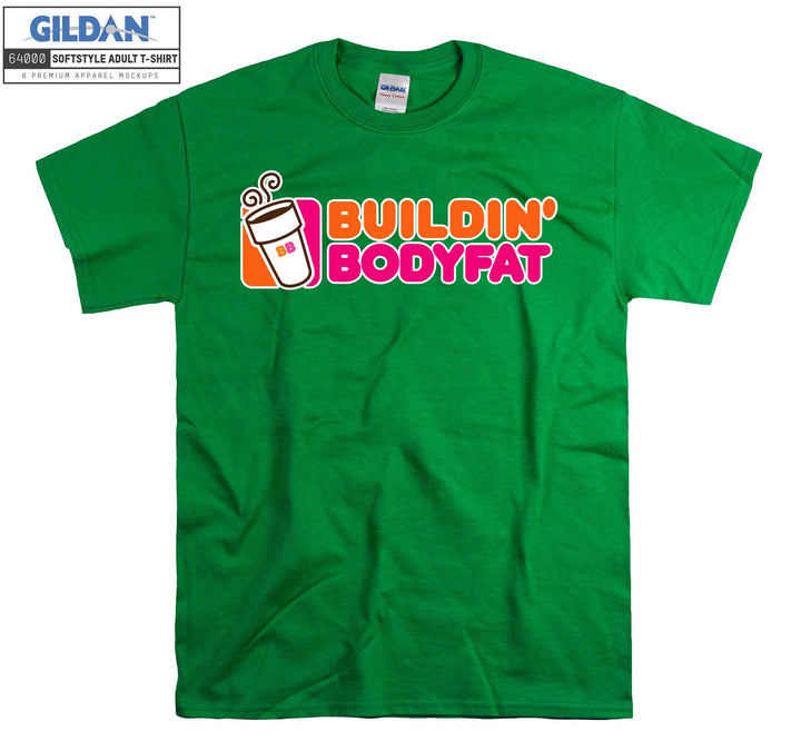 Build' Body Fat Doughnut Donut T-shirt