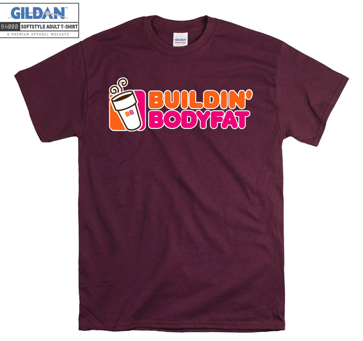 Build' Body Fat Doughnut Donut T-shirt