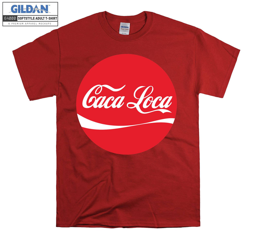 Caca Loca Drink T-shirt