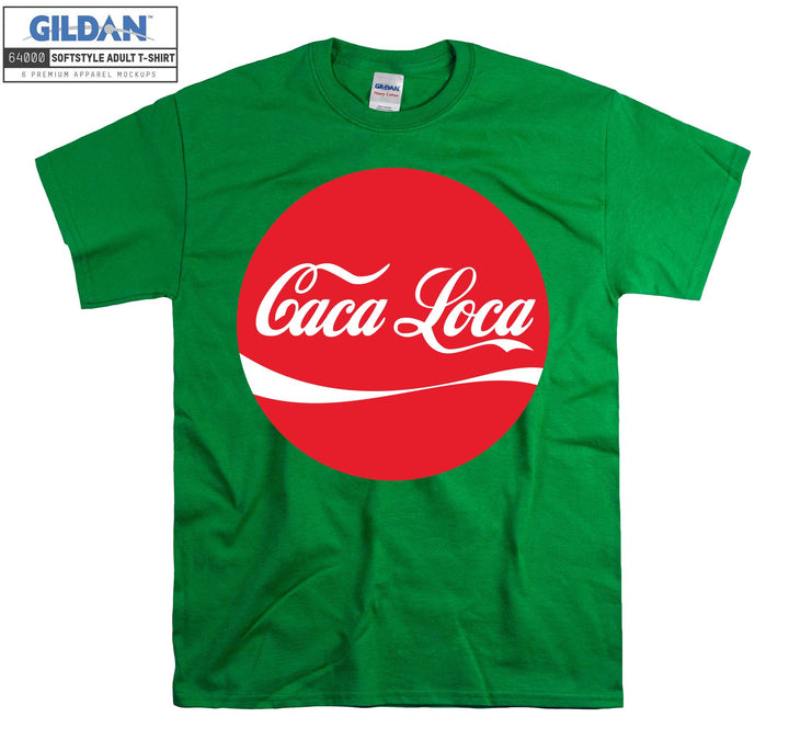 Caca Loca Drink T-shirt