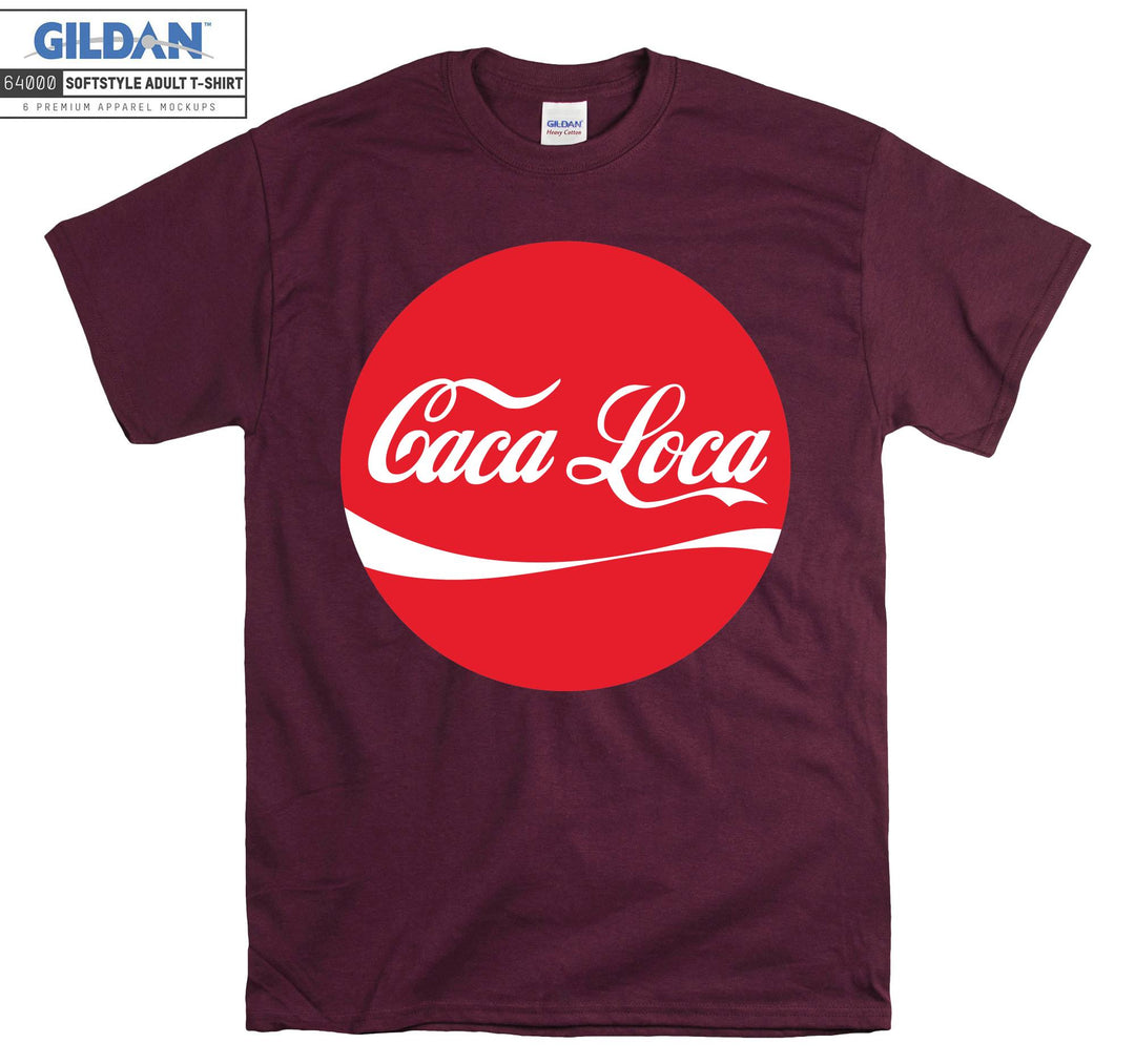 Caca Loca Drink T-shirt