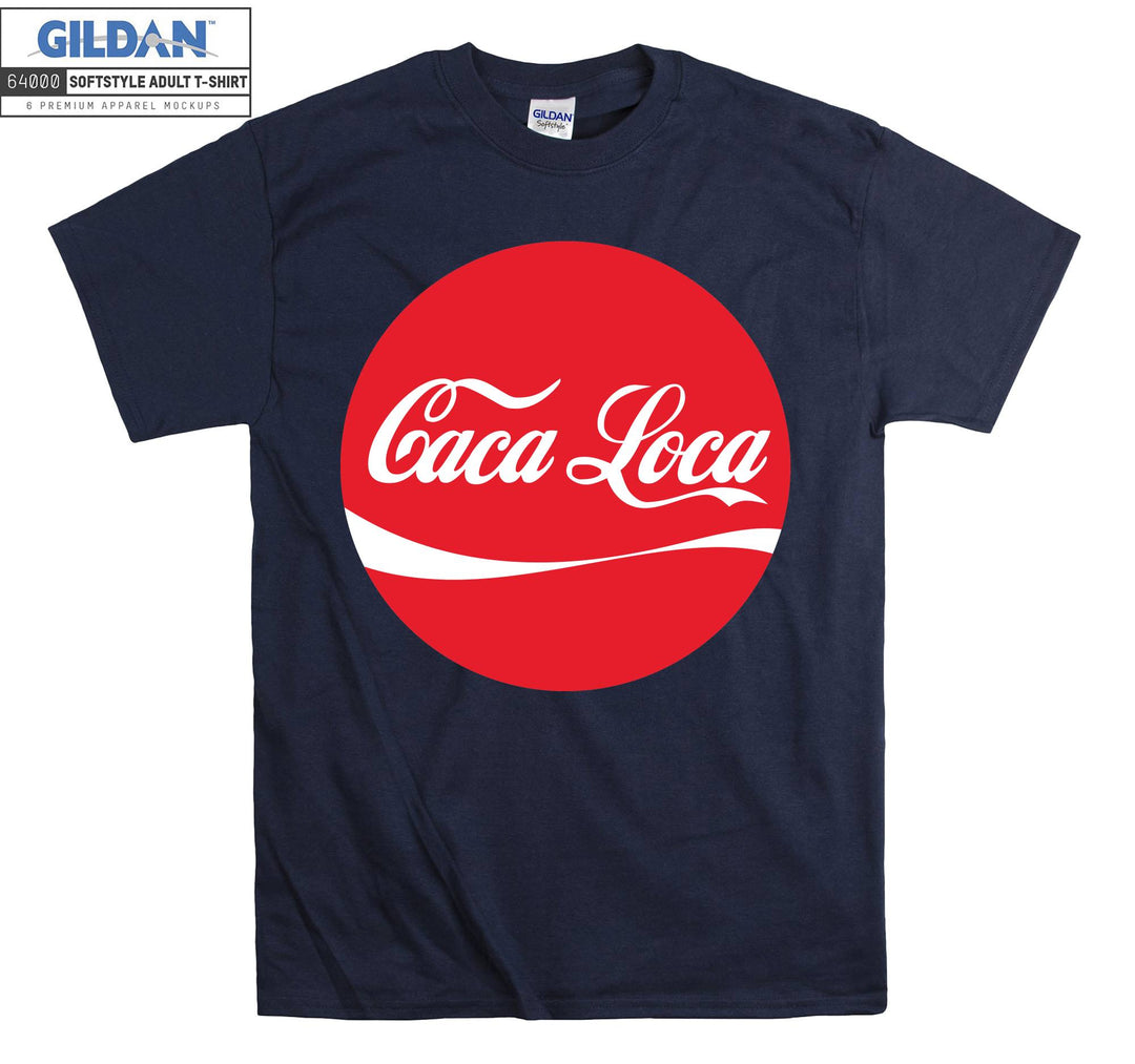 Caca Loca Drink T-shirt