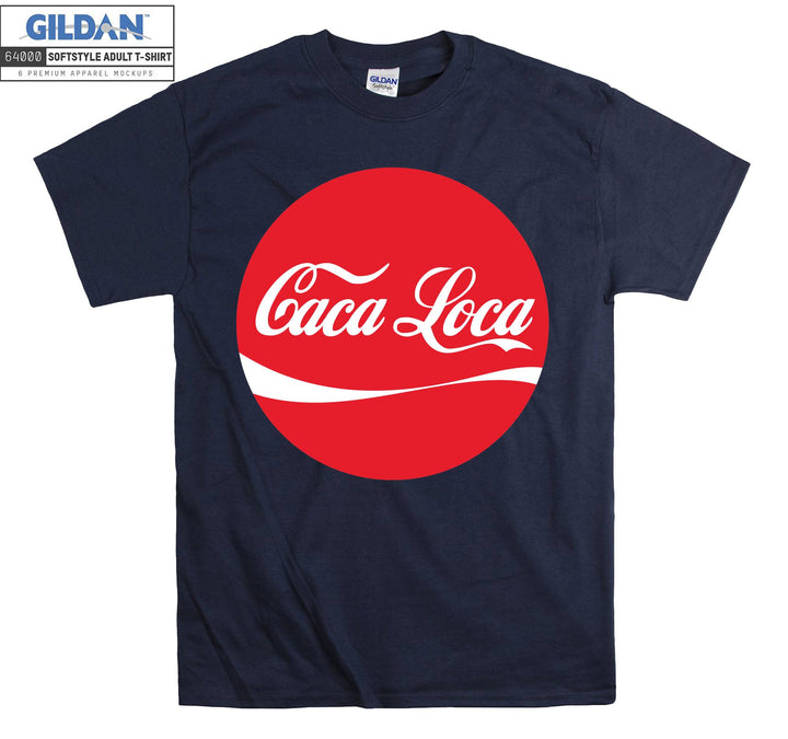 Caca Loca Drink T-shirt