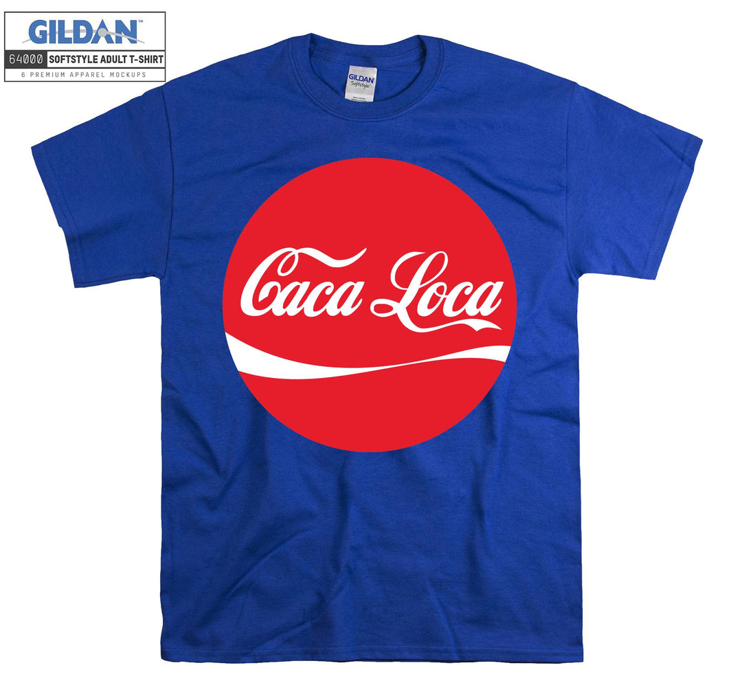 Caca Loca Drink T-shirt