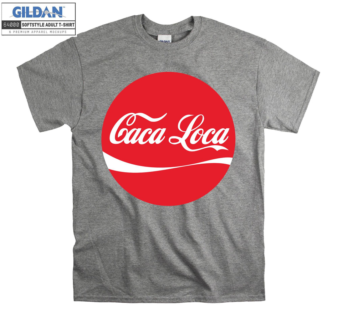 Caca Loca Drink T-shirt