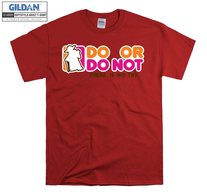 Do Or Do Not Doughnut T-shirt