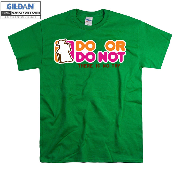 Do Or Do Not Doughnut T-shirt