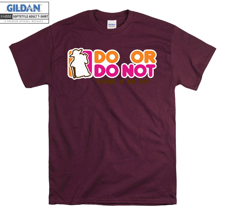 Do Or Do Not Doughnut T-shirt