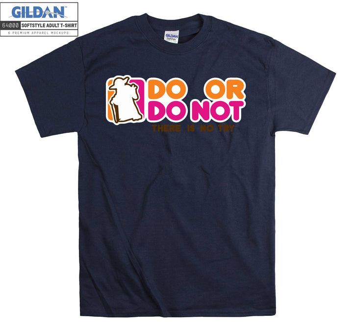 Do Or Do Not Doughnut T-shirt