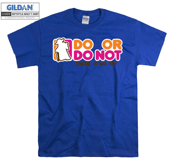 Do Or Do Not Doughnut T-shirt