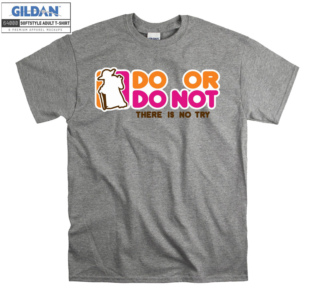 Do Or Do Not Doughnut T-shirt