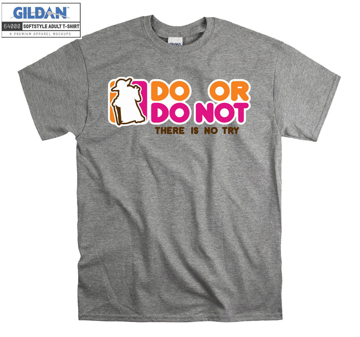 Do Or Do Not Doughnut T-shirt