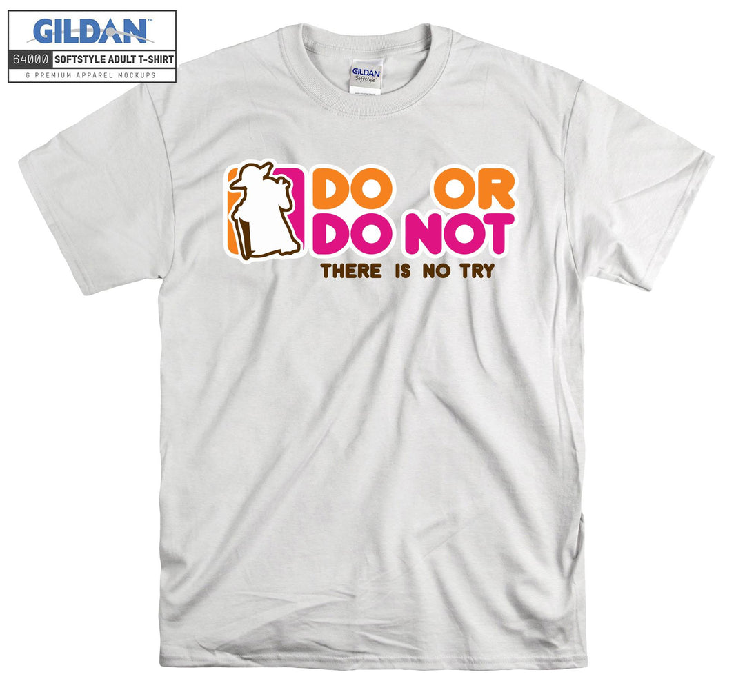 Do Or Do Not Doughnut T-shirt