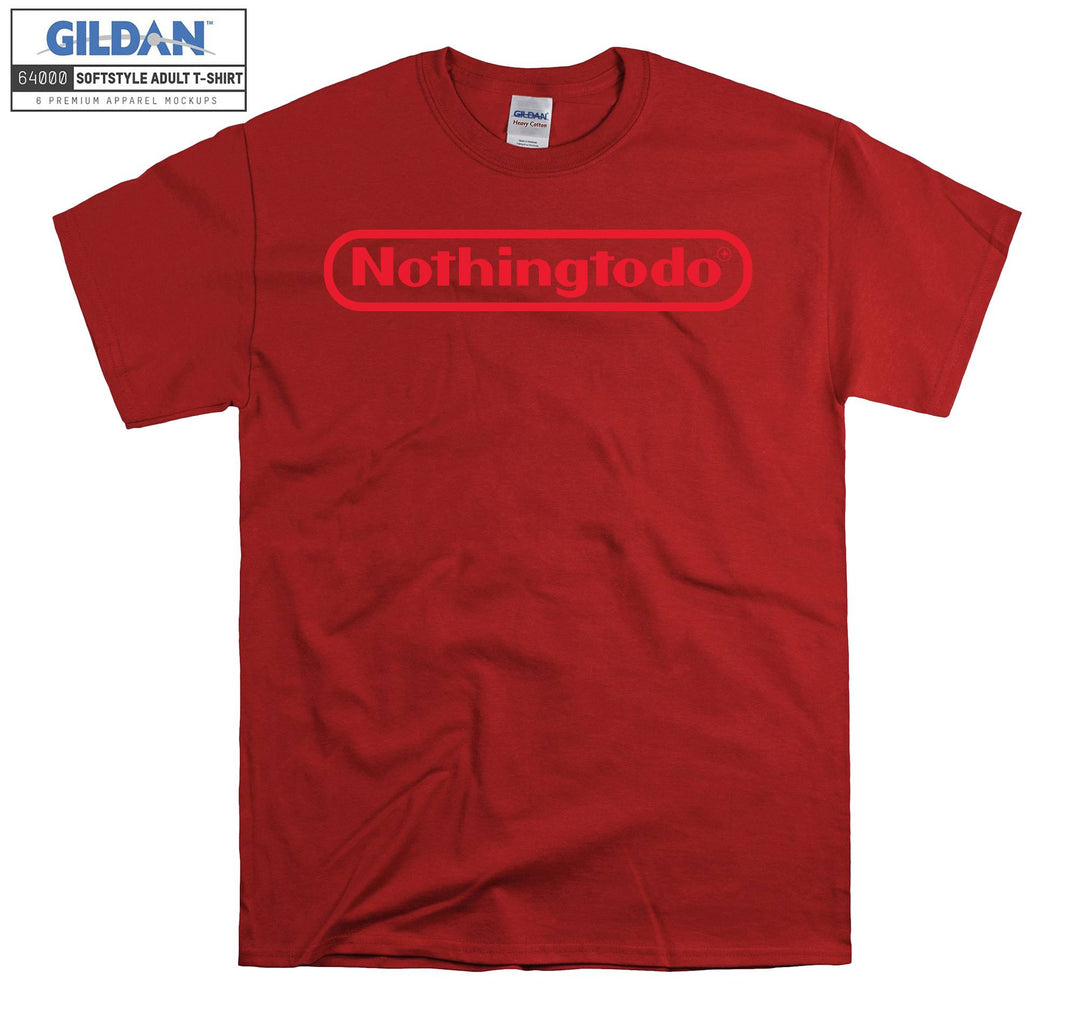 Nothing To Do Games T-shirt