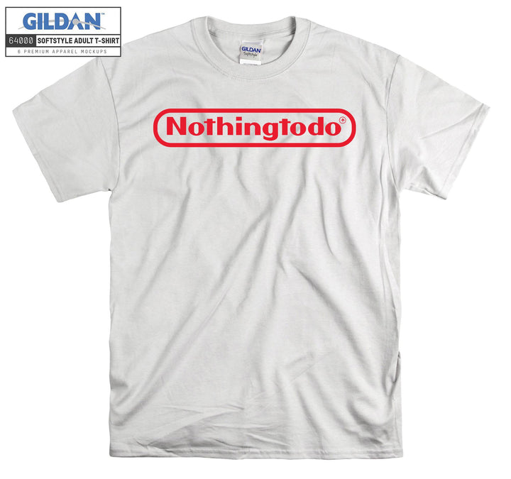 Nothing To Do Games T-shirt