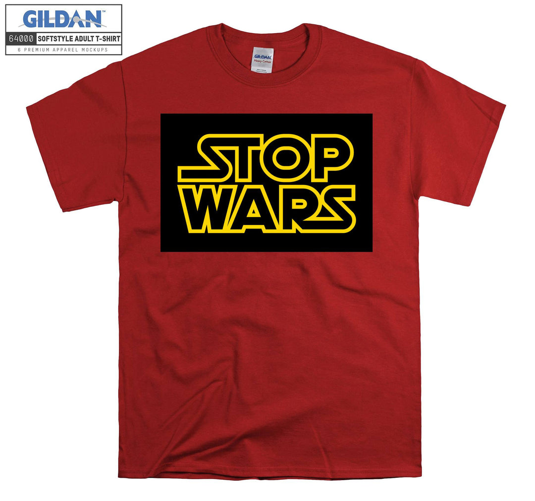 Stop Wars Movie T-shirt