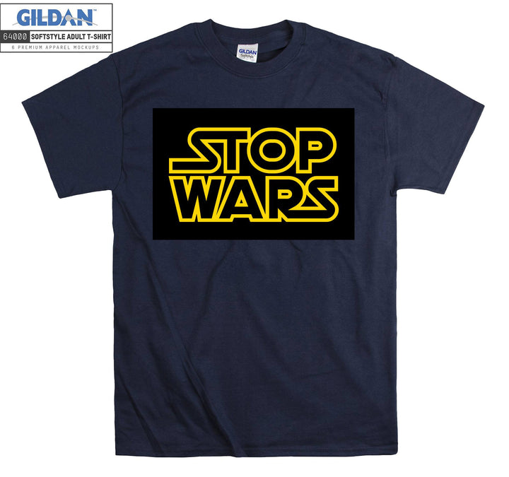 Stop Wars Movie T-shirt