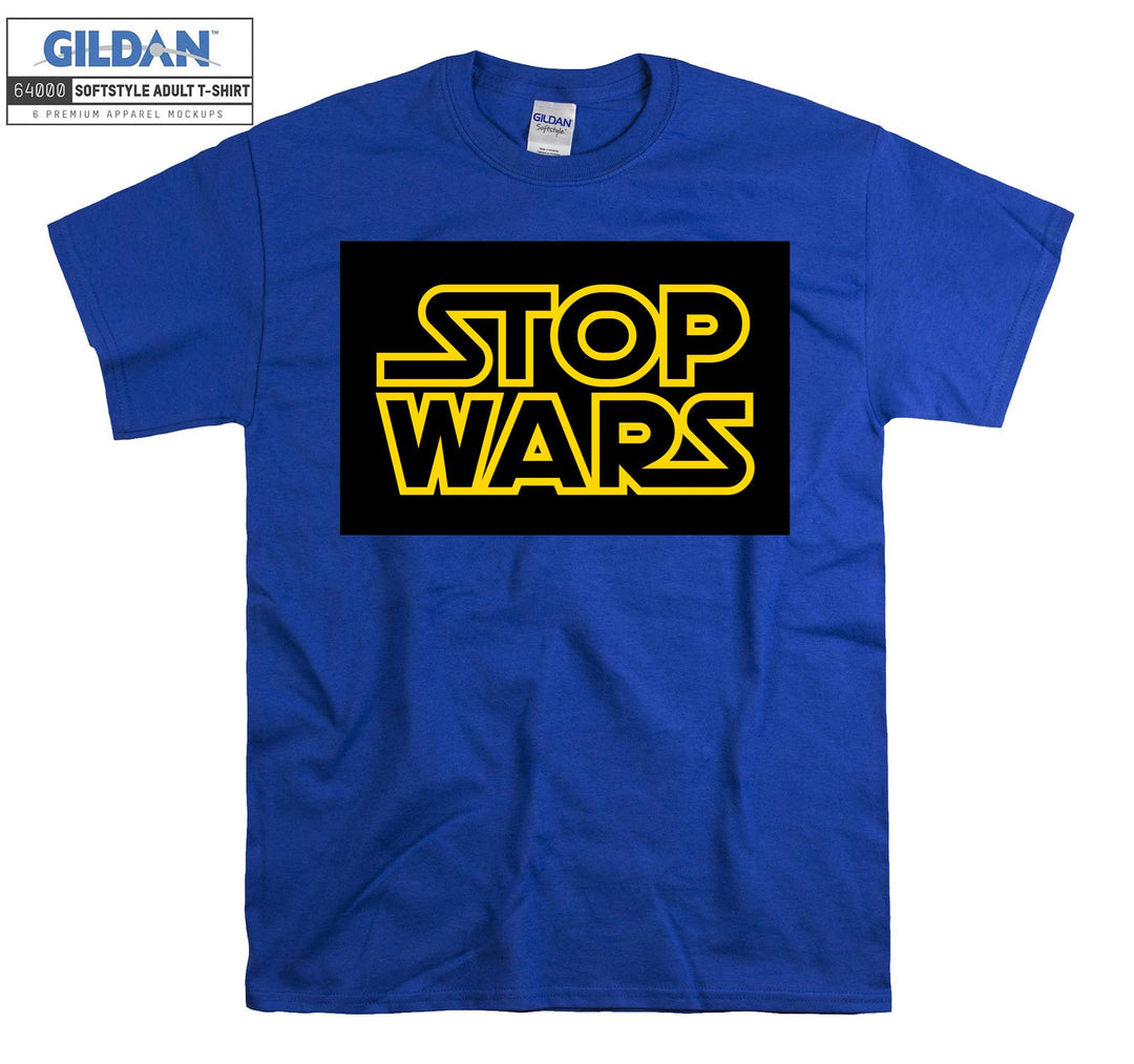 Stop Wars Movie T-shirt