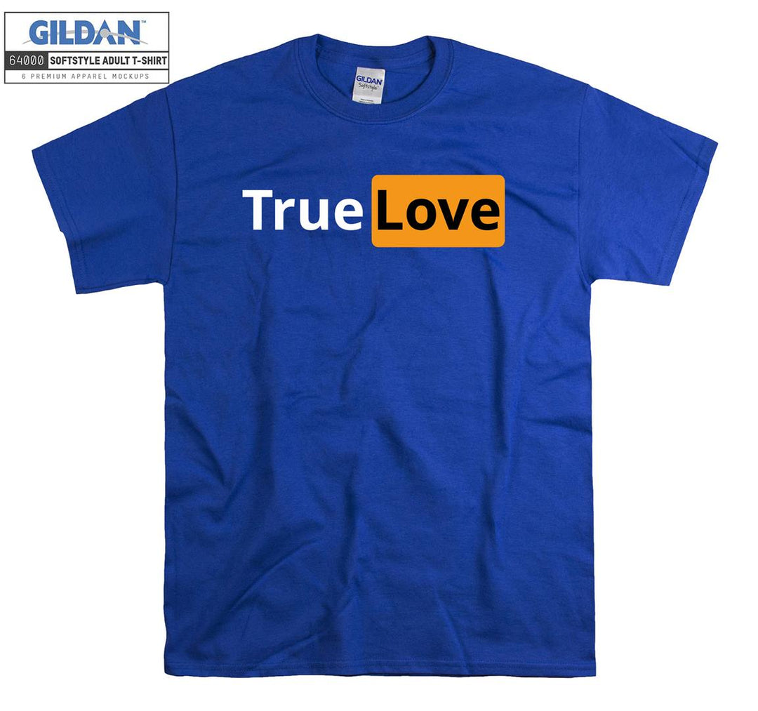 Funny Logo True Love T-shirt