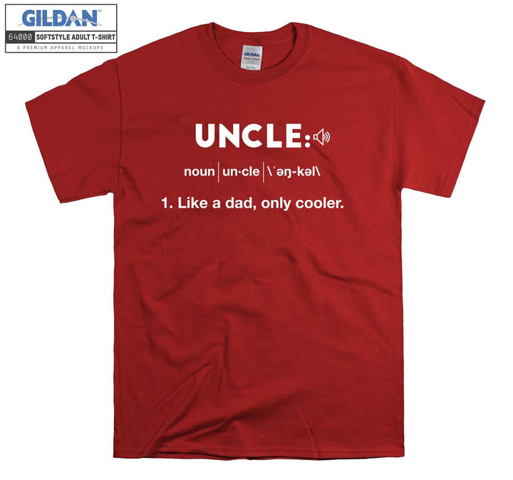 Uncle Like a dad, only cooler T-shirt