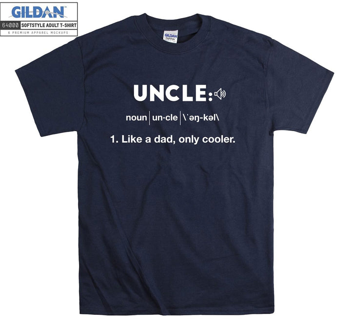 Uncle Like a dad, only cooler T-shirt