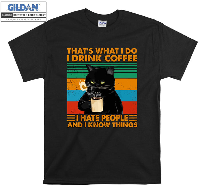 That's What I Do I Drink Coffee I Hate People T-shirt