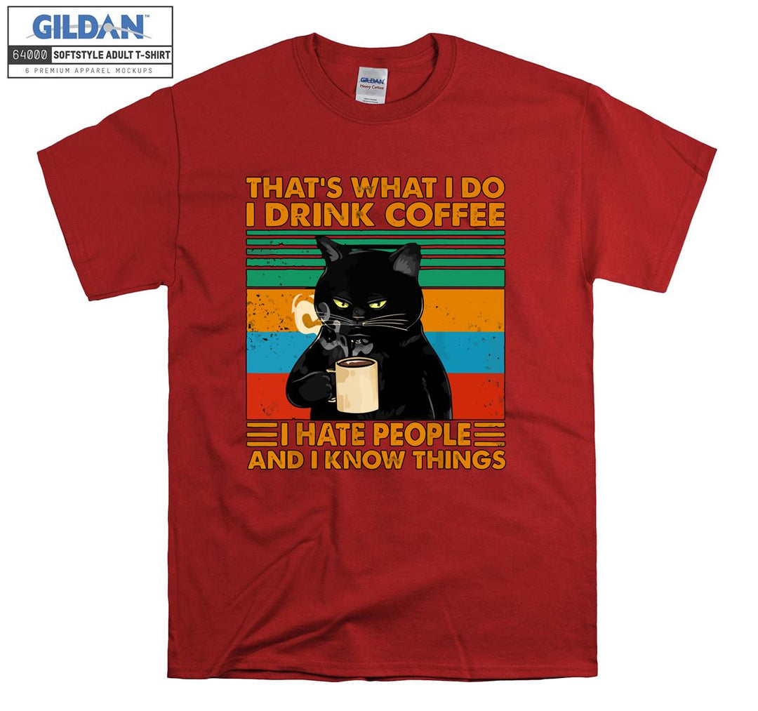 That's What I Do I Drink Coffee I Hate People T-shirt