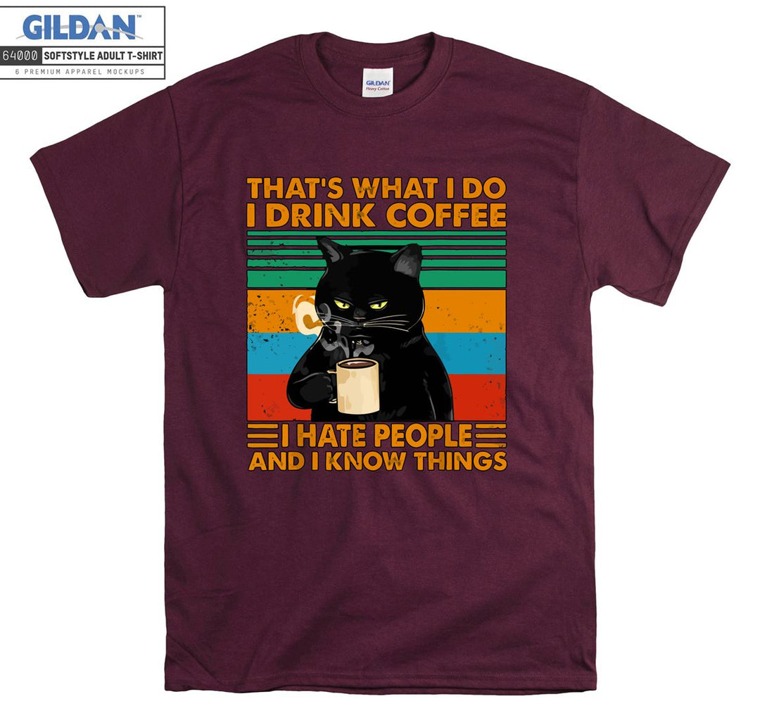 That's What I Do I Drink Coffee I Hate People T-shirt