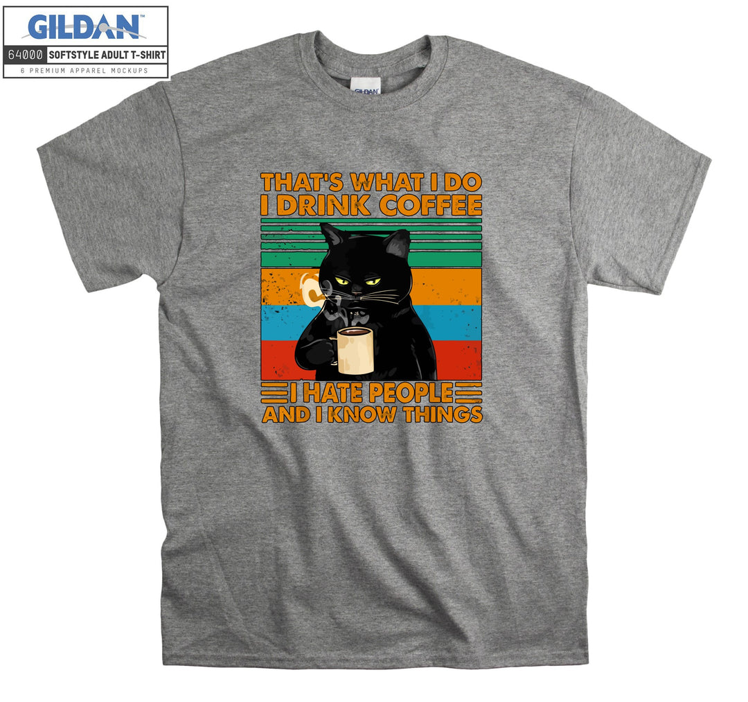 That's What I Do I Drink Coffee I Hate People T-shirt