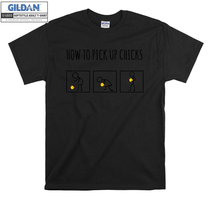 How to pick up chicks T-shirt