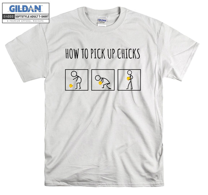 How to pick up chicks T-shirt