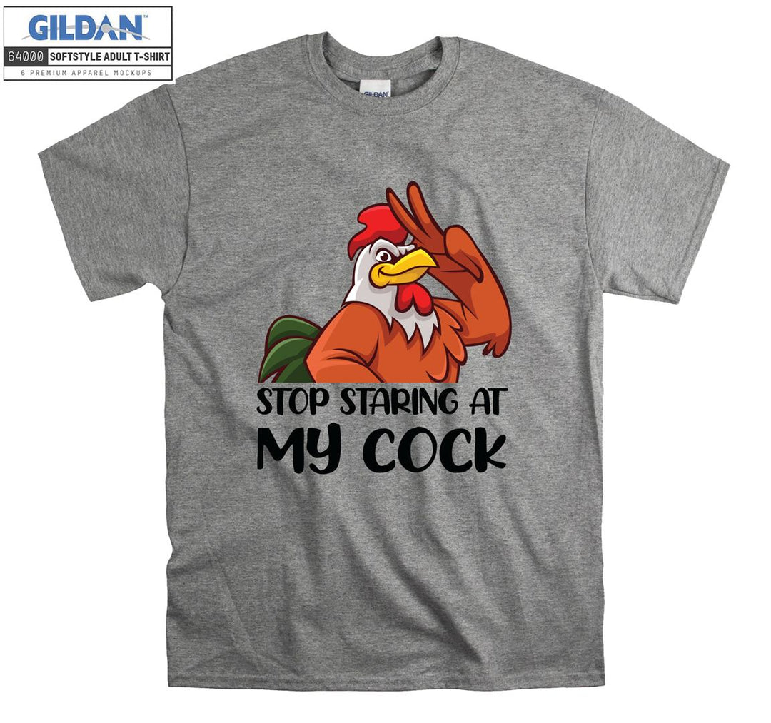 Stop staring at my cock funny T-shirt