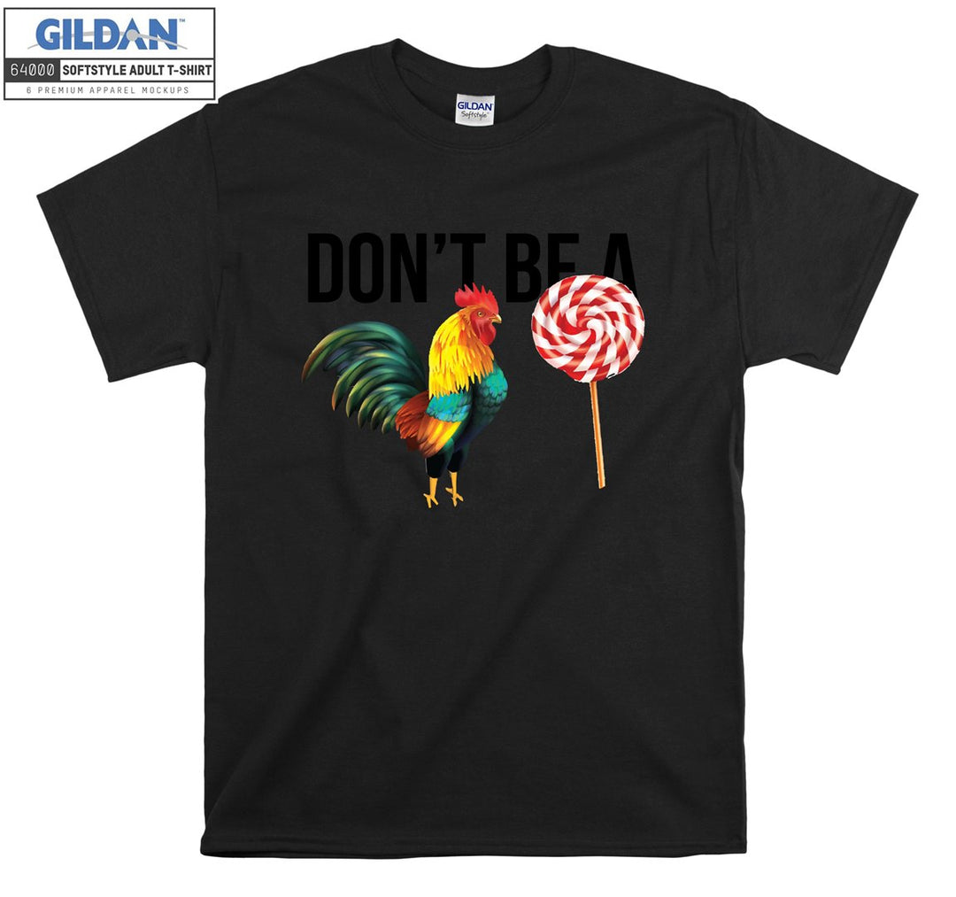 Don't be a funny cockerel figure T-shirt