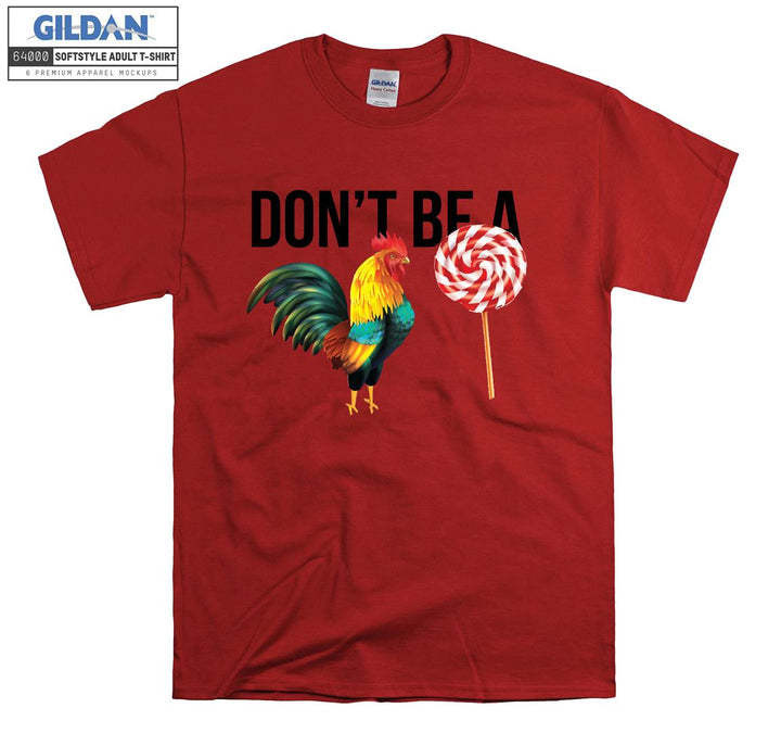 Don't be a funny cockerel figure T-shirt