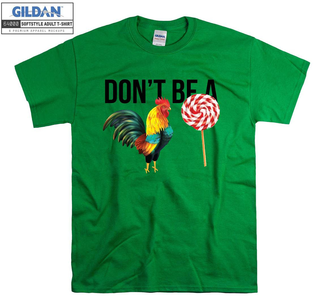 Don't be a funny cockerel figure T-shirt