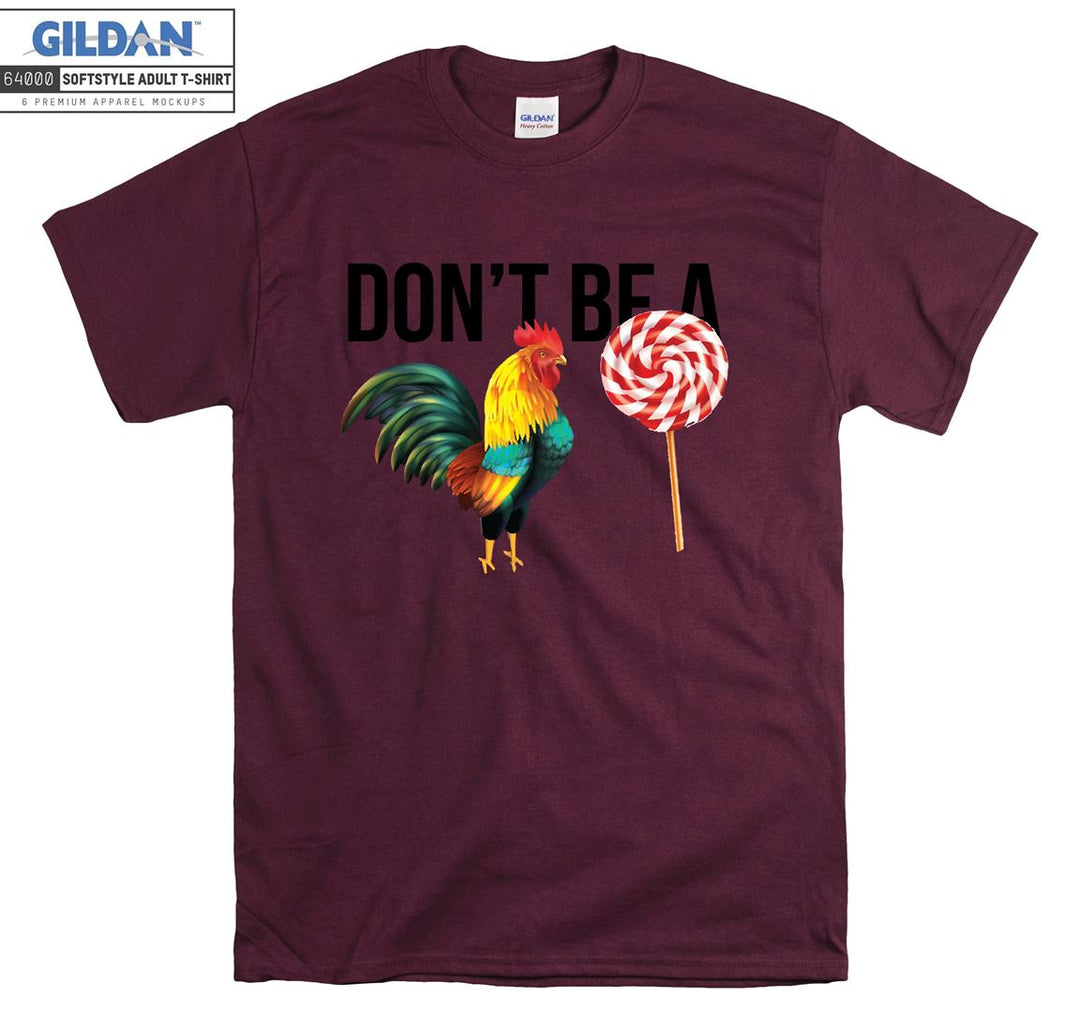 Don't be a funny cockerel figure T-shirt