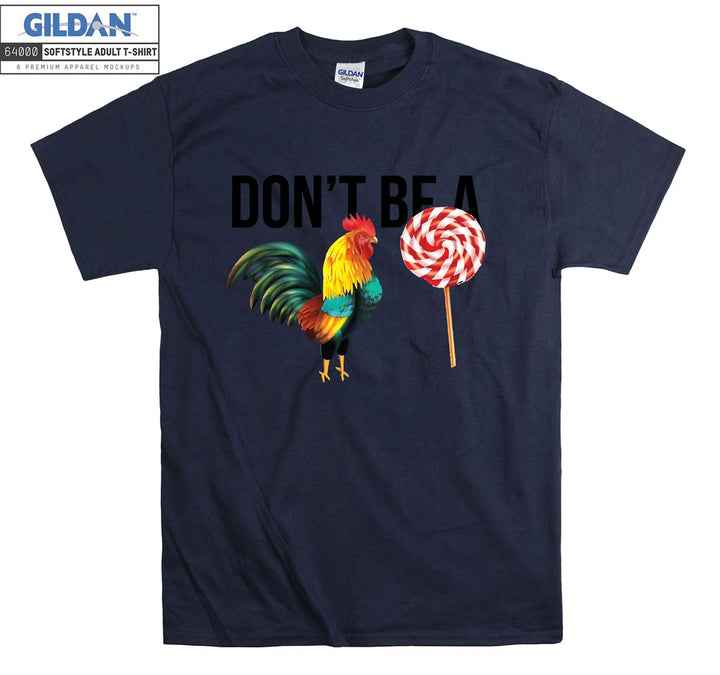 Don't be a funny cockerel figure T-shirt