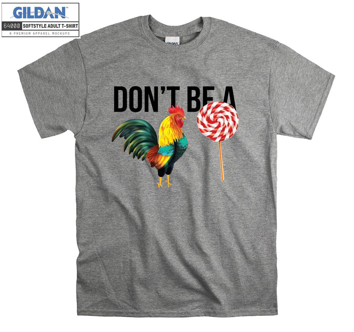 Don't be a funny cockerel figure T-shirt