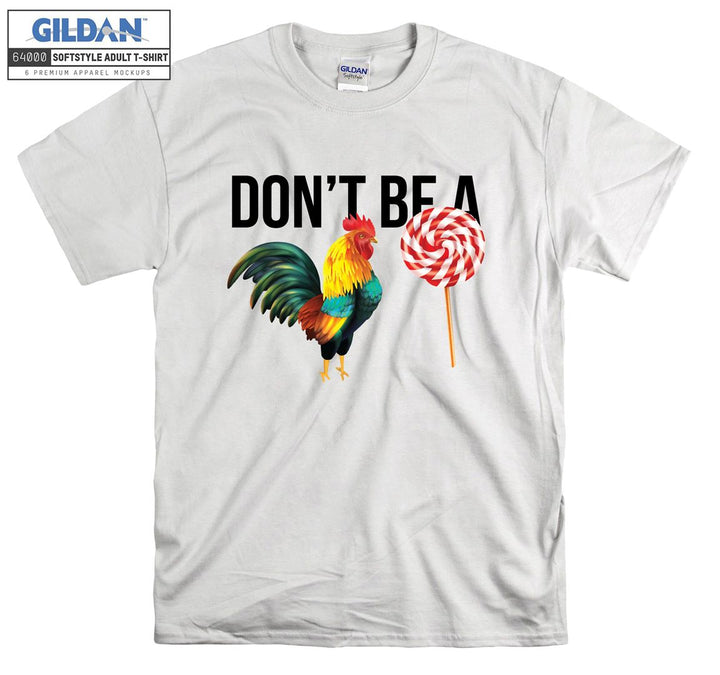 Don't be a funny cockerel figure T-shirt