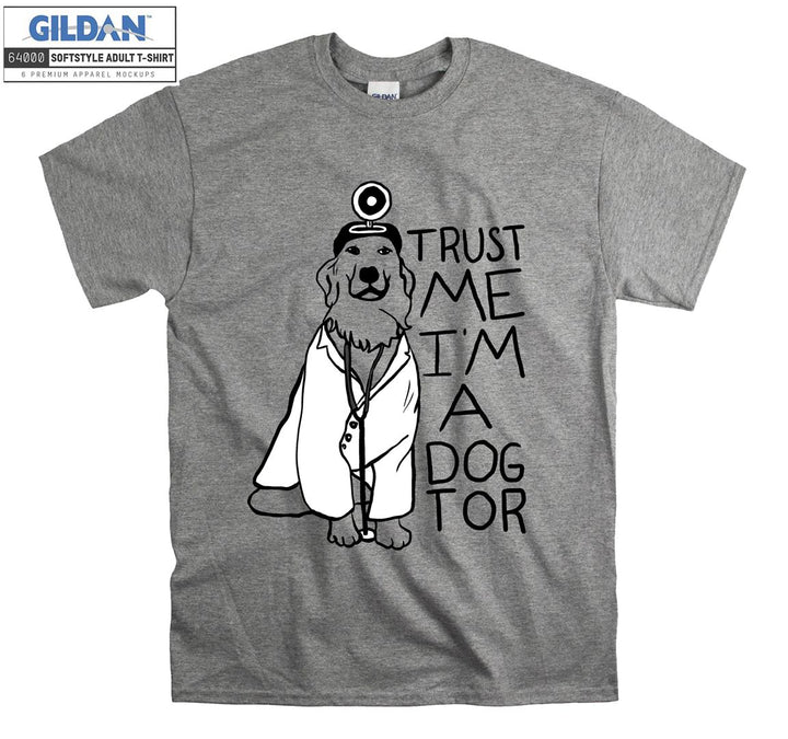 Trust me i'm a dogtor T-shirt