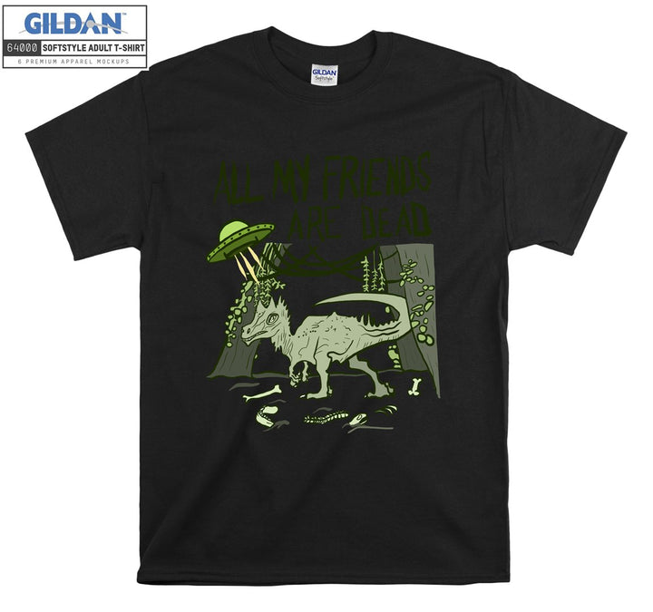 All My Friends Are Dead Ufo And T-rex T-shirt