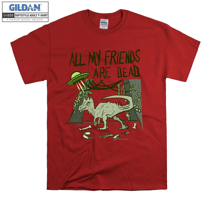 All My Friends Are Dead Ufo And T-rex T-shirt