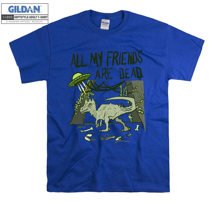 All My Friends Are Dead Ufo And T-rex T-shirt