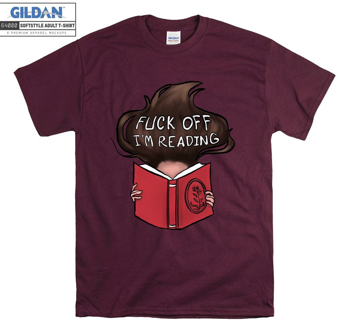 Fuck off I'm reading T-shirt