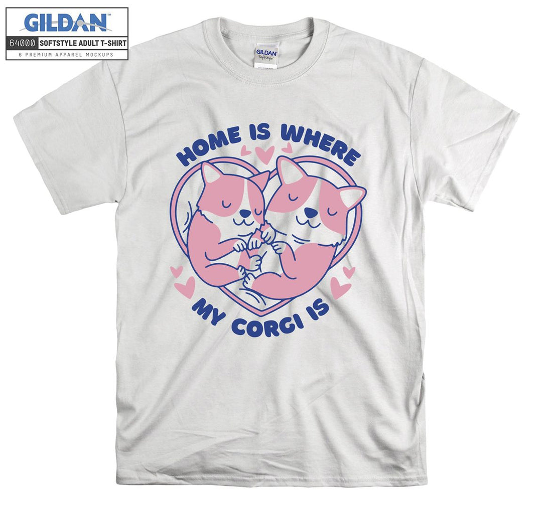 Home is where my corgi is love dogs figure T-shirt