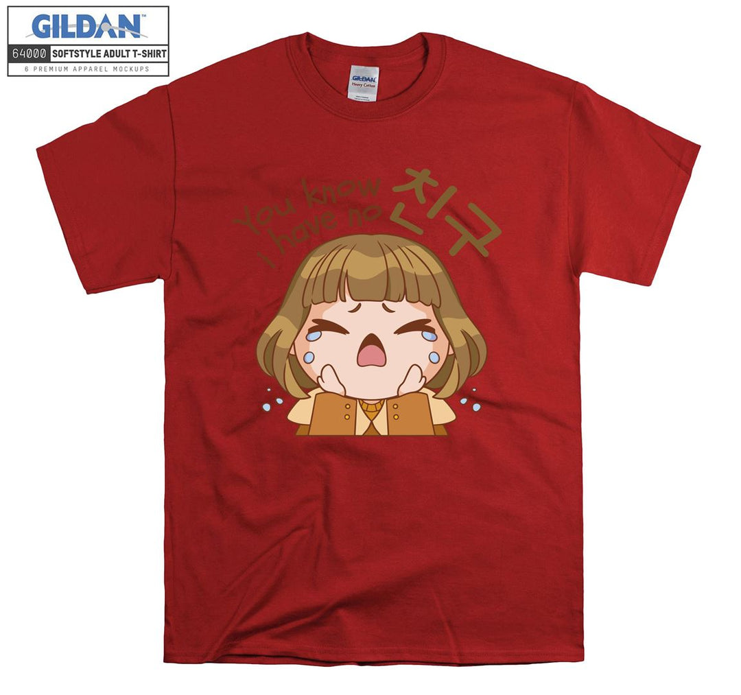 You know i have no Japanese Anime T-shirt