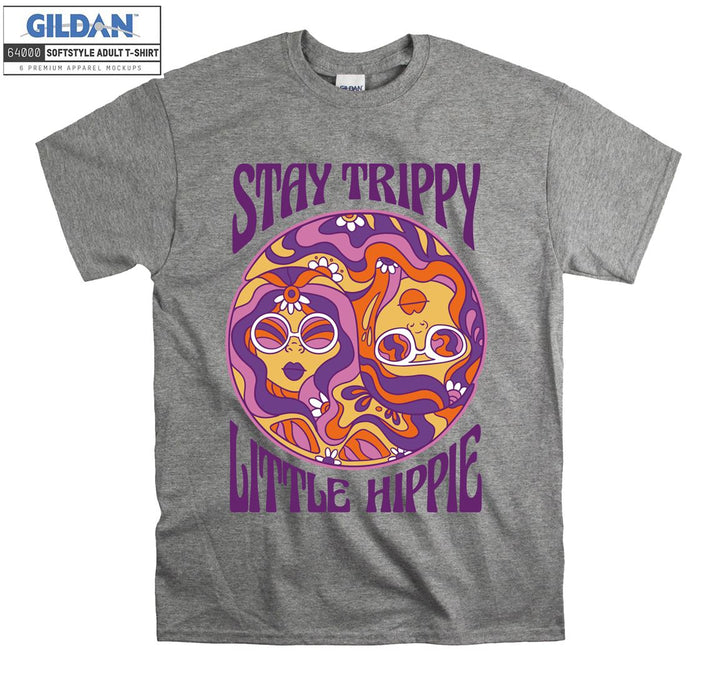 Stay trippy little hippie funny figure T-shirt