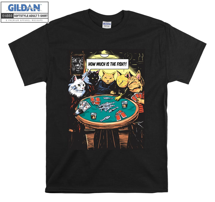 Gambling Cats How Much is The Fish T-shirt